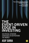 Image for The event-driven edge in investing: six special situation strategies to outperform the market