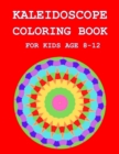 Image for Kaleidoscope Coloring Book : For Kids Age 8-12