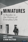 Image for Miniatures : A Reader in the History of Everyday Life
