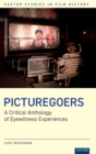 Image for Picturegoers  : a critical anthology of eyewitness experiences
