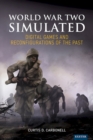 Image for World War Two Simulated: Digital Games and Reconfigurations of the Past