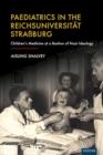 Image for Paediatrics in the Reichsuniversität Straburg: Children&#39;s Medicine at a Bastion of Nazi Ideology