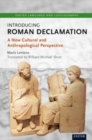 Image for Introducing Roman declamation  : a new cultural and anthropological perspective