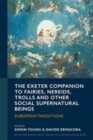 Image for The Exeter Companion to Fairies, Nereids, Trolls and other Social Supernatural Beings : European Traditions