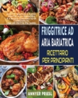 Image for Friggitrice Ad Aria Bariatrica Ricettario Per Principianti