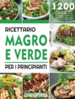 Image for Ricettario Magro e Verde Per i Principianti