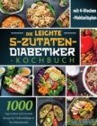 Image for Die Leichte 5-Zutaten-Diabetiker-Kochbuch