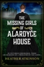 Image for The Missing Girls of Alardyce House : 1