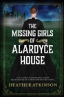 Image for The Missing Girls of Alardyce House