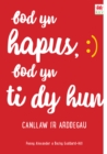 Image for Bod yn Hapus, Bod yn Ti dy Hun: Canllaw i&#39;r Arddegau