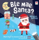 Image for Ble Mae Santa / Where&#39;s Santa?