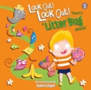 Image for Look Out! Look Out! There&#39;s a Litter Bug About!
