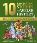 Image for 10 Fascinating Stories from Welsh History (that you&#39;ll want to talk about)