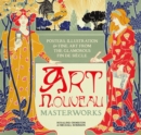 Image for Art nouveau  : posters, illustration &amp; fine art from the glamorous fin de siáecle