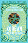 Image for Korean ancient origins  : stories of people &amp; civilization