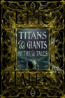 Image for Titans &amp; Giants Myths &amp; Tales : Epic Tales