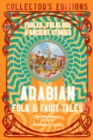 Image for Arabian Folk &amp; Fairy Tales : Fables, Folkore &amp; Ancient Stories