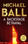 Image for A Backstage Betrayal : The must-read novel of 2024 from bestselling author and star of Aspects of Love