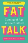 Image for Fat talk  : coming of age in diet culture
