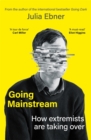 Image for Going mainstream  : how extremists are taking over