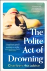 Image for The polite act of drowning
