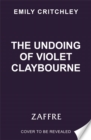 Image for The Undoing of Violet Claybourne