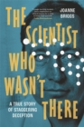 Image for The Scientist Who Wasn&#39;t There