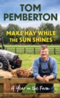 Image for Make hay while the sun shines  : a year on the farm