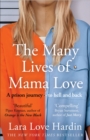 The many lives of Mama Love - Hardin, Lara Love