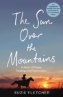 Image for The sun over the mountains  : a story of hope, healing, and restoration