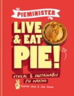 Image for Pieminister - live and eat pie!  : ethical &amp; sustainable pie making