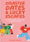 Image for Disaster dates and lucky escapes  : finding the one in the age of online dating
