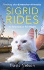Image for Sigrid rides  : the story of an extraordinary friendship and an adventure on two wheels