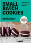Image for Small batch cookies: deliciously easy bakes for one to six people