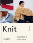 Image for Knit : Dynamic patterns and techniques for creative making