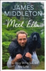 Image for Meet Ella : The Dog Who Saved My Life