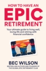 Image for How to Have an Epic Retirement