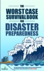 Image for The Worst-Case Survival Book for Disaster Preparedness : The Unconventional Preppers Guide to Bug in for the Coming Societal Breakdown &amp; Power Grid Collapse in as Little as 30 Days