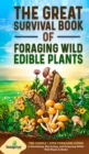 Image for The Great Survival Book of Foraging Wild Edible Plants