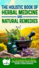 Image for The Holistic Book of Herbal Medicine &amp; Natural Remedies