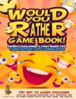 Image for Would You Rather Game Book! Family Challenge &amp; That Made You Think Edition!
