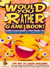 Image for Would You Rather Game Book! Family Challenge &amp; That Made You Think Edition!
