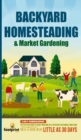 Image for Backyard Homesteading &amp; Market Gardening