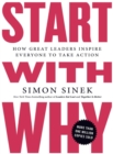 Image for Start with Why : How Great Leaders Inspire Everyone to Take Action