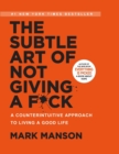 Image for The Subtle Art of Not Giving a F*ck : A Counterintuitive Approach to Living a Good Life: A Counterintuitive Approach to Living a Good Life