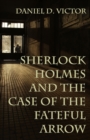 Image for Sherlock Holmes and The Case of the Fateful Arrow