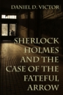 Image for Sherlock Holmes and The Case of the Fateful Arrow