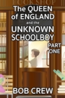 Image for The Queen of England And The Unknown Schoolboy - Part 1