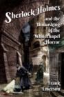 Image for Sherlock Holmes and The Unmasking of the Whitechapel Horror