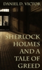 Image for Sherlock Holmes and A Tale of Greed